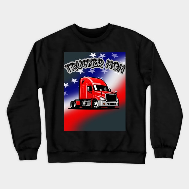 TRUCKER MOM Crewneck Sweatshirt by Big G's Big truck tees and stuff